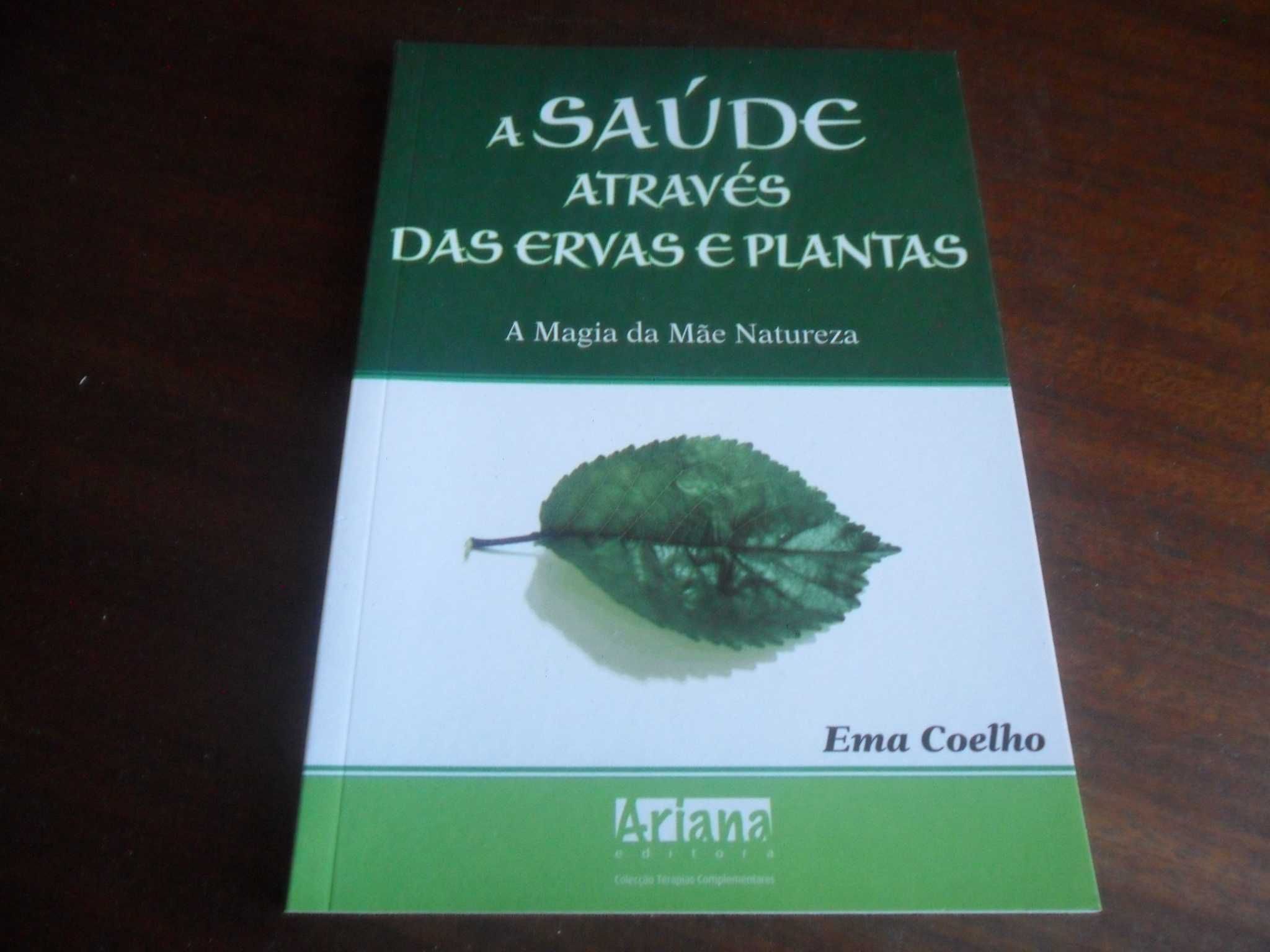 "A Saúde Através das Ervas e Plantas" de Ema Coelho - 1ª Edição 2007