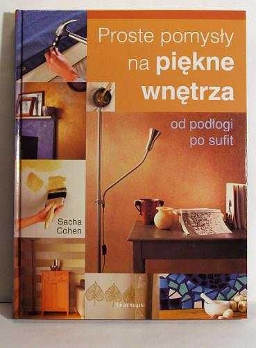 Proste pomysły na piękne wnętrza od podłogi po sufit Sacha Cohen