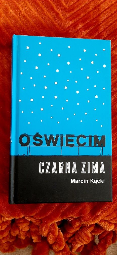 "Oświęcim Czarna zima" Marcin Kącki