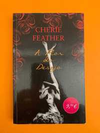 A Flor do Desejo - Cherie Feather