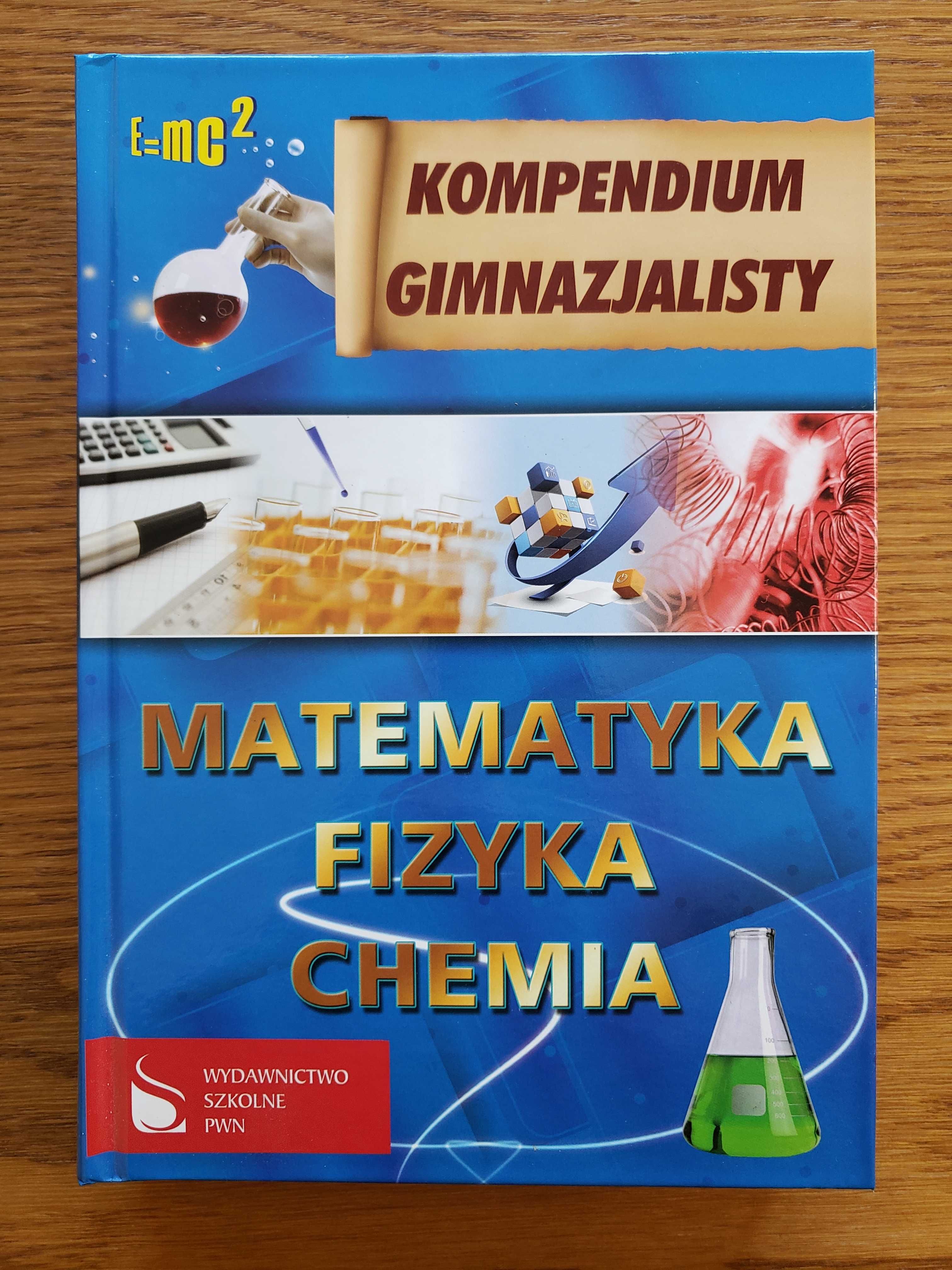 Matematyka, Fizyka, Chemia - Kompendium gimnazjalisty