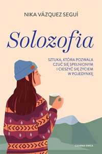 Solozofia. Sztuka, Która Pozwala Czuć Się.