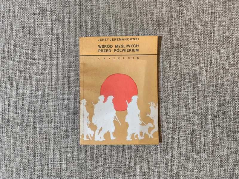 Jerzy Jerzmanowski - Wśród myśliwych przed półwiekiem