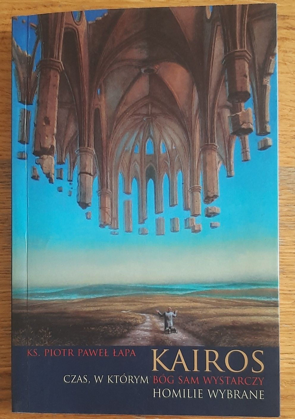 "Kairos, czas w którym Bóg sam wystarczy" ks. Piotr Paweł Łapa