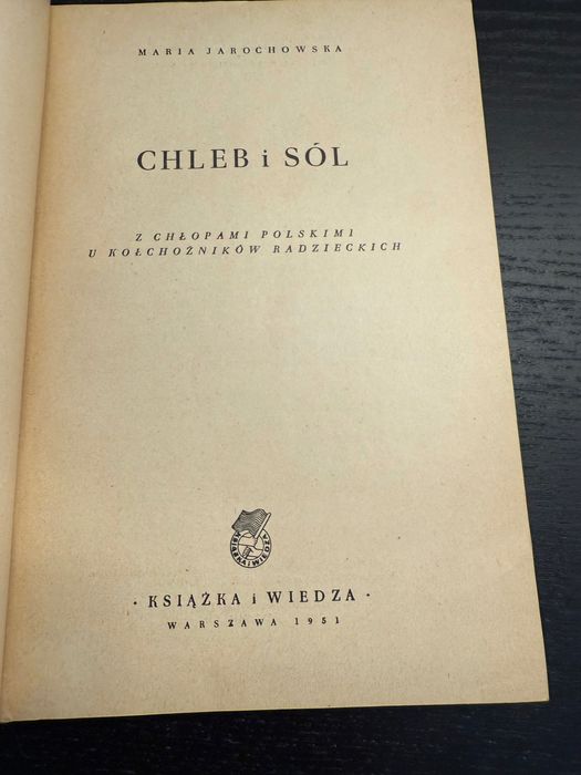 Chleb i sól. Z chłopami polskimi u kołchoźników radzieckich [wyd. 1951