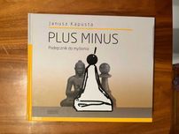 Plus. Minus. Podręcznik do myślenia Janusz Kapusta - NOWA