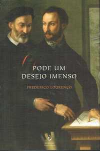 15152

Pode Um Desejo Imenso
de Frederico Lourenço