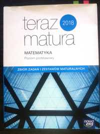 Teraz matura 2018 Matematyka Zbiór zadań i zestawów maturalnych