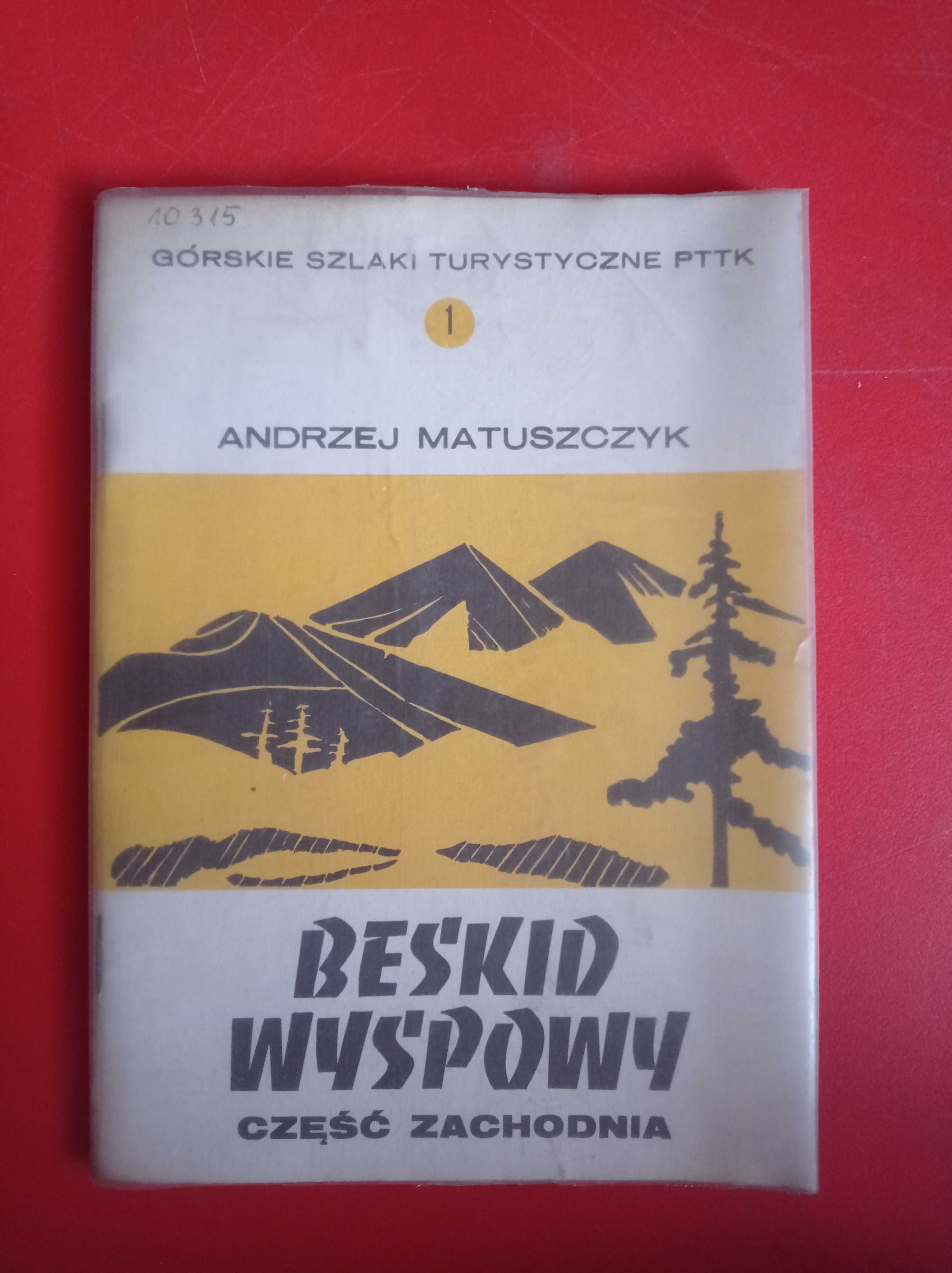 Beskid Wyspowy część zachodnia - przewodnik Andrzej Matuszczyk