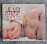 Płyta CD Relaks dla Mamy I Maluszka