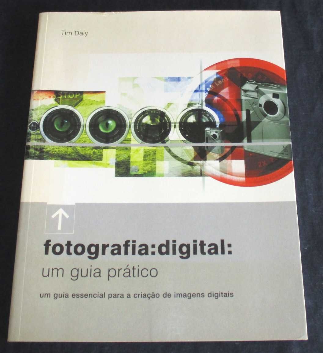 Livro Fotografia Digital Um Guia Prático Tim Daly