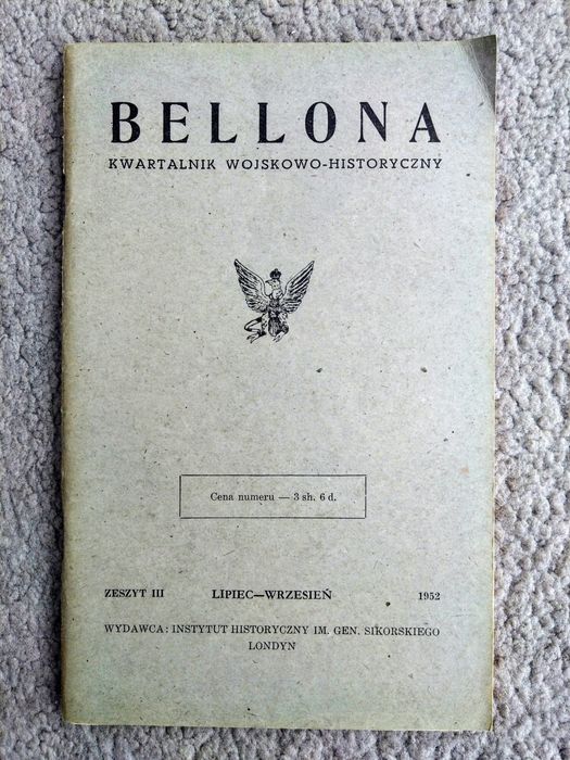 Bellona Kwartalnik Wojskowo - Historyczny zeszyt 1,2,3 / Londyn 1952