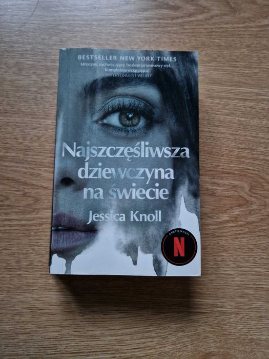 Jessica Knoll Najszczęśliwsza dziewczyna na świecie