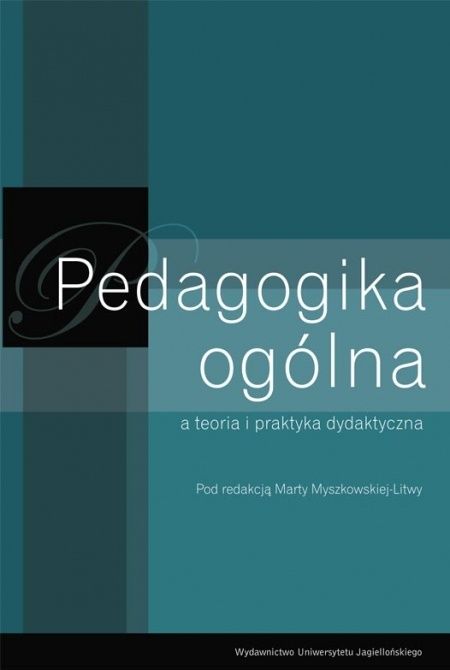 Pedagogika ogólna

a teoria i praktyka dydaktyczna