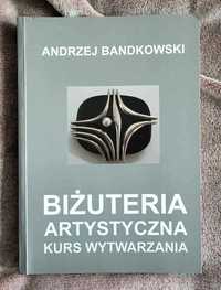 Biżuteria artystyczna kurs wytwarzania Andrzej Bandkowski
