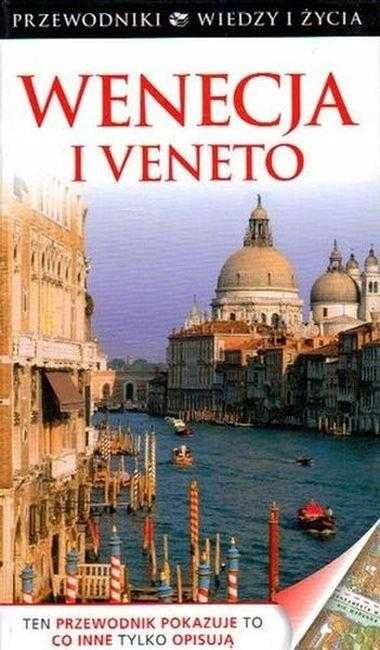 Wenecja i Veneto Przewodnik Wiedzy i Życia Wiedza i Życie
