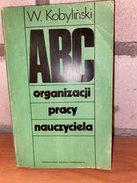 ABC organizacji pracy nauczyciela - W.Kobyliński