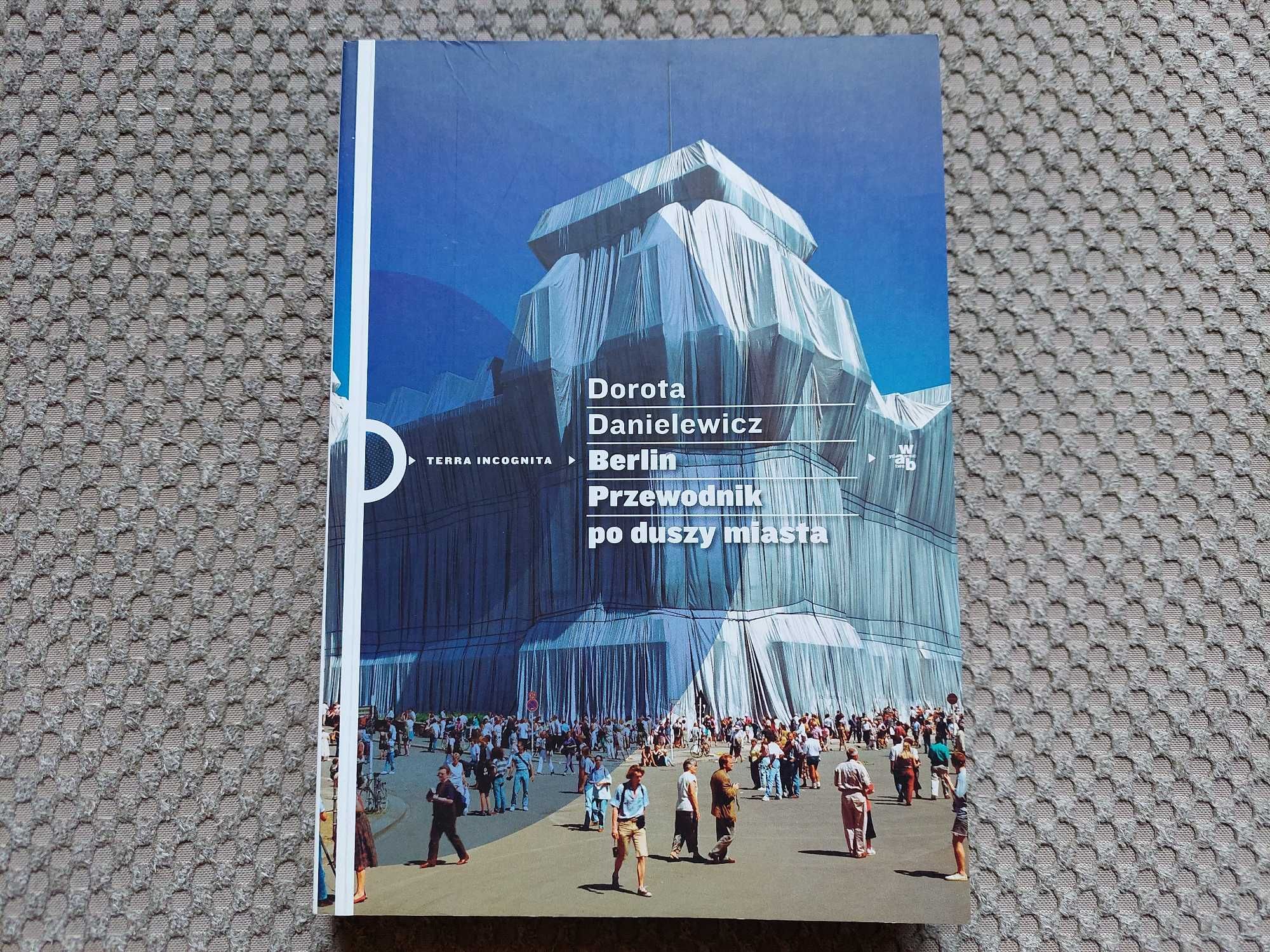 "Berlin. Przewodnik po duszy miasta" Dorota Danielewicz