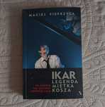 Maciej Pieprzyca - Ikar. Legenda Mietka Kosza