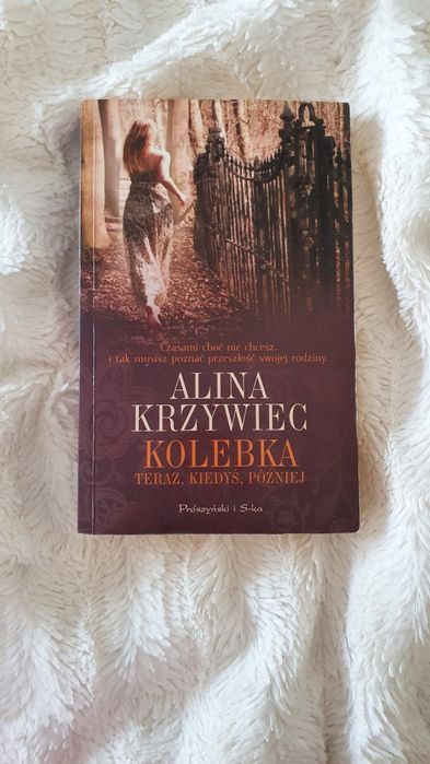 Alina Krzywiec "Kolebka teraz, kiedyś, póżniej"
