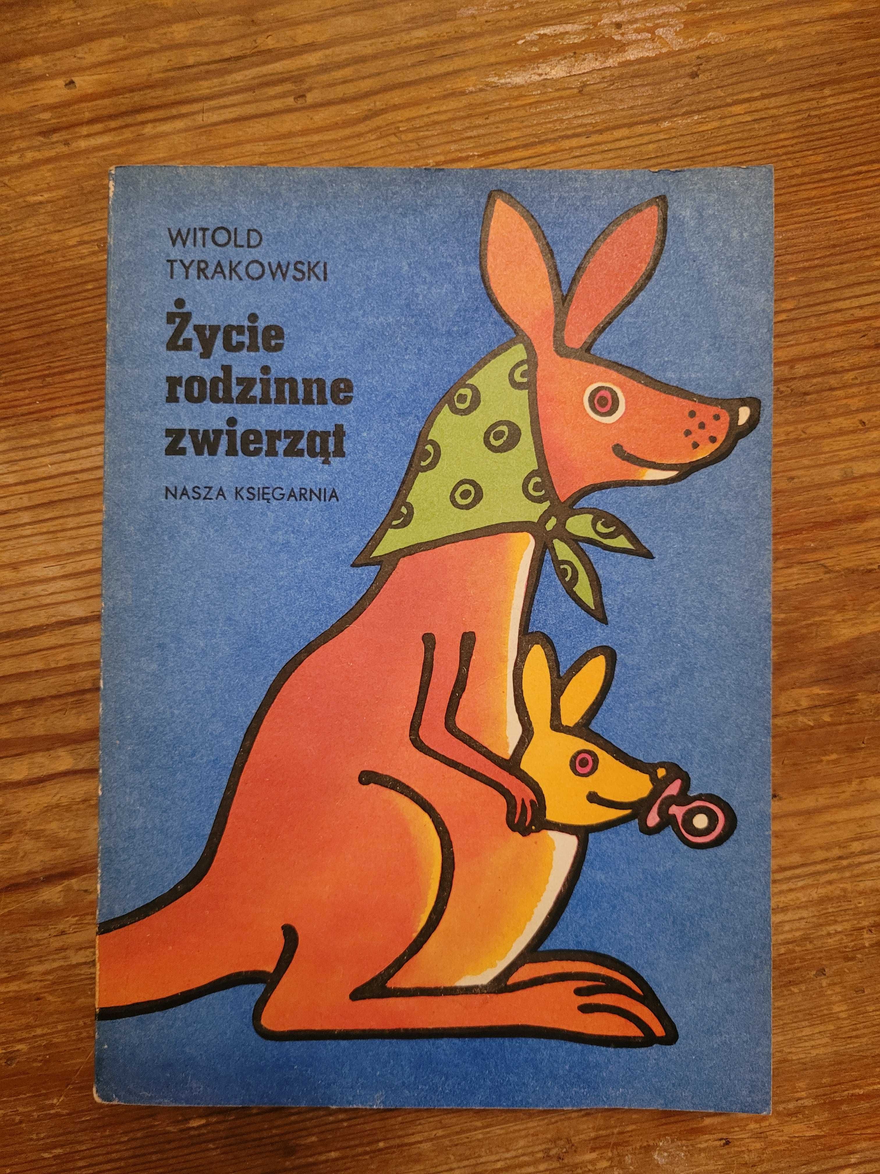 Życie rodzinne zwierząt - Witold Tyrakowski