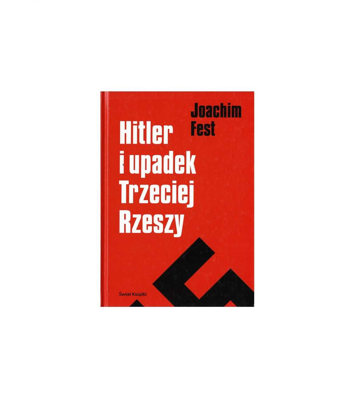 Hitler i upadek Trzeciej Rzeszy - Joachim Fest