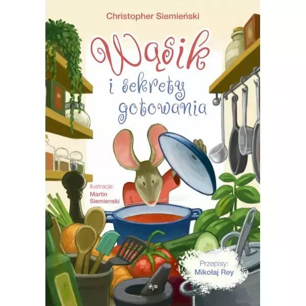 Wąsik I Sekrety Gotowania Siemieński Christopher Nowa