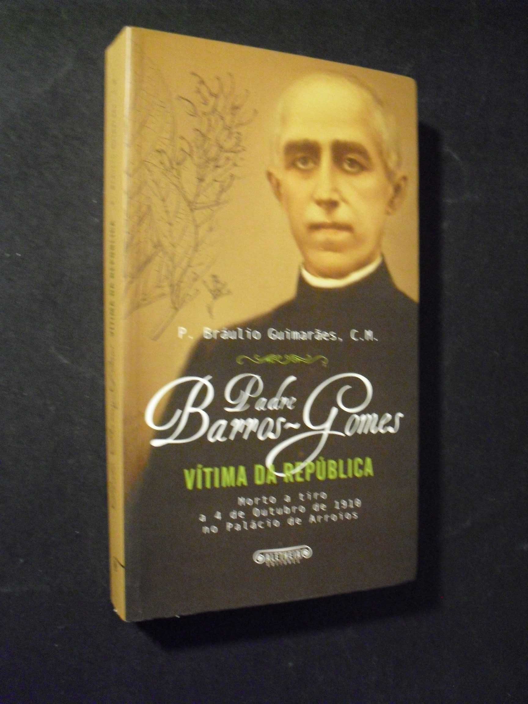 Guimarães (P.Bráulio,C.M);Padre Barros Gomes-Vítima da Republica