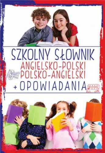 Szkolny słownik ang - pol, pol - ang + opowiadania