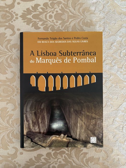 Livro  A Lisboa Subterrânea do Marquês de Pombal