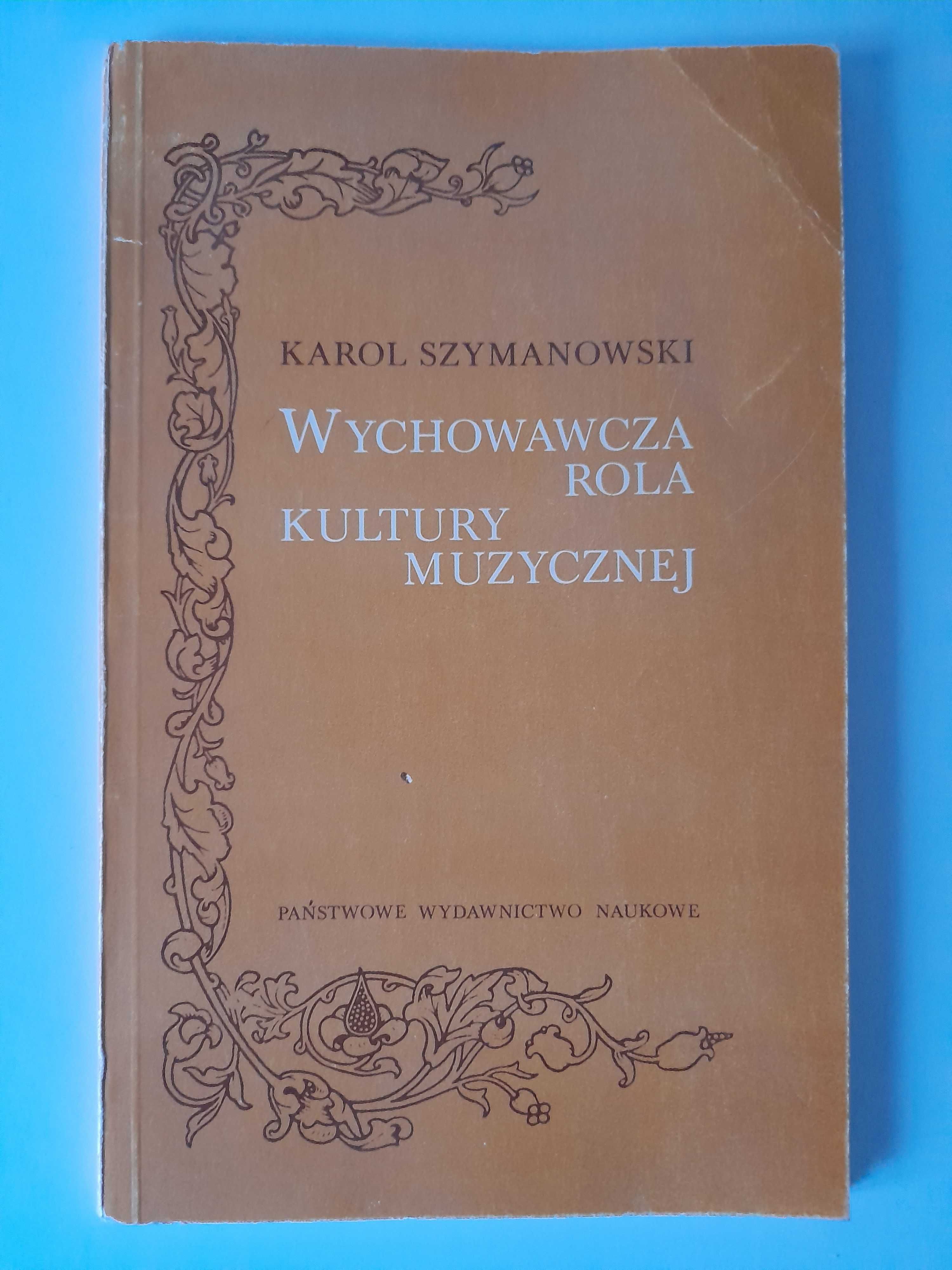 Wychowawcza rola kultury muzycznej Karol Szymanowski