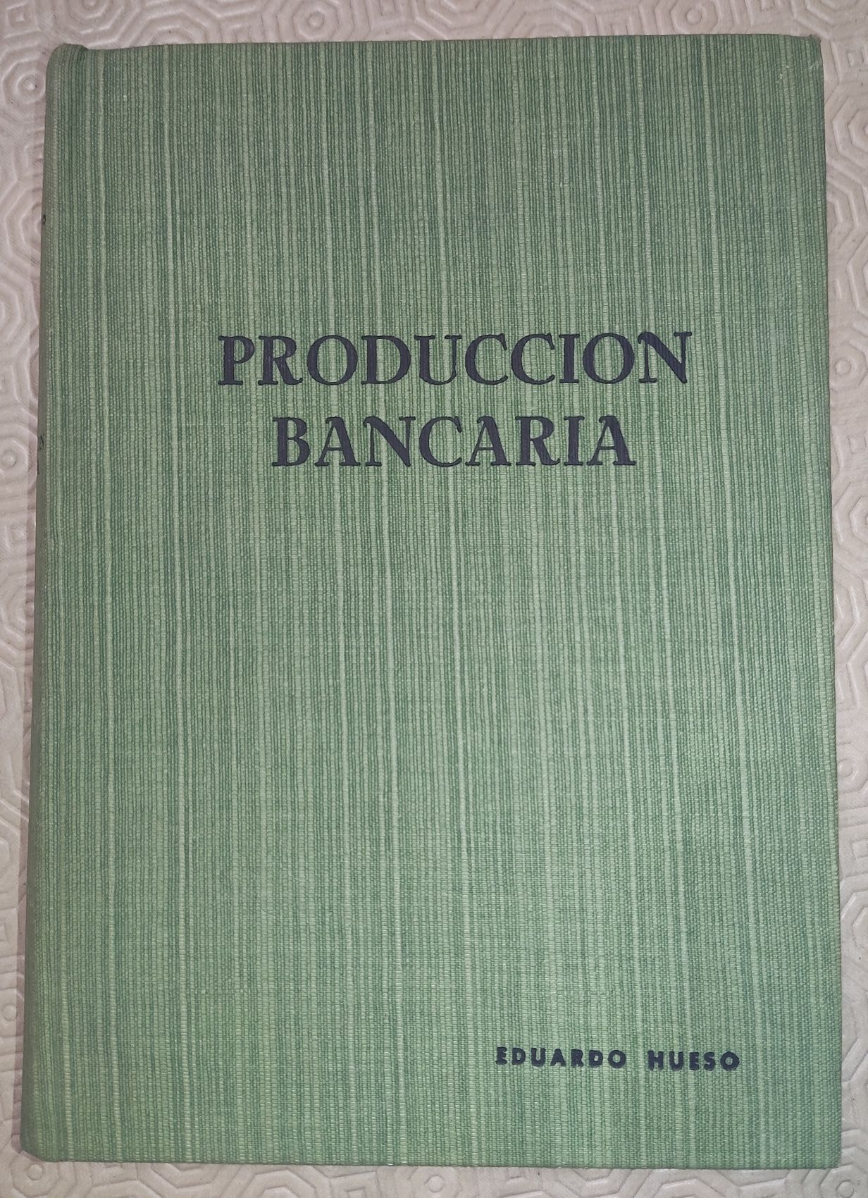 Libro "Producción Bancaria" de Eduardo Hueso
Esta en buenas condicion