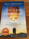 Livro Como se Fosse a Primeira Vez de Raul Minha'Alma