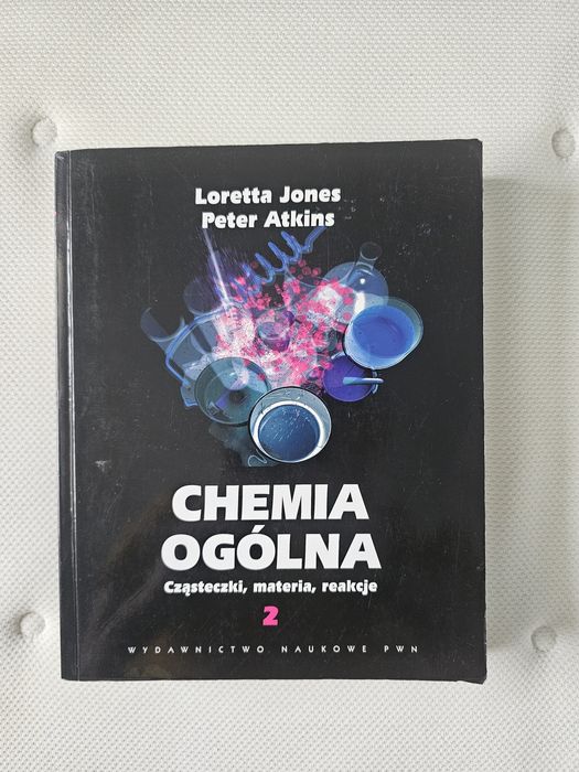 Chemia ogólna. Cząsteczki, materia, reakcje – cz. 2 (Jones, Atkins)