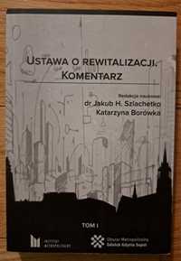 Ustawa o rewitalizacji. Komentarz red. naukowa Szlachetko, Borówka