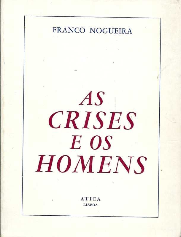 Alfarrabismo RARO 1971 "As Crises e os Homens" 1ª Ed - Franco Nogueira