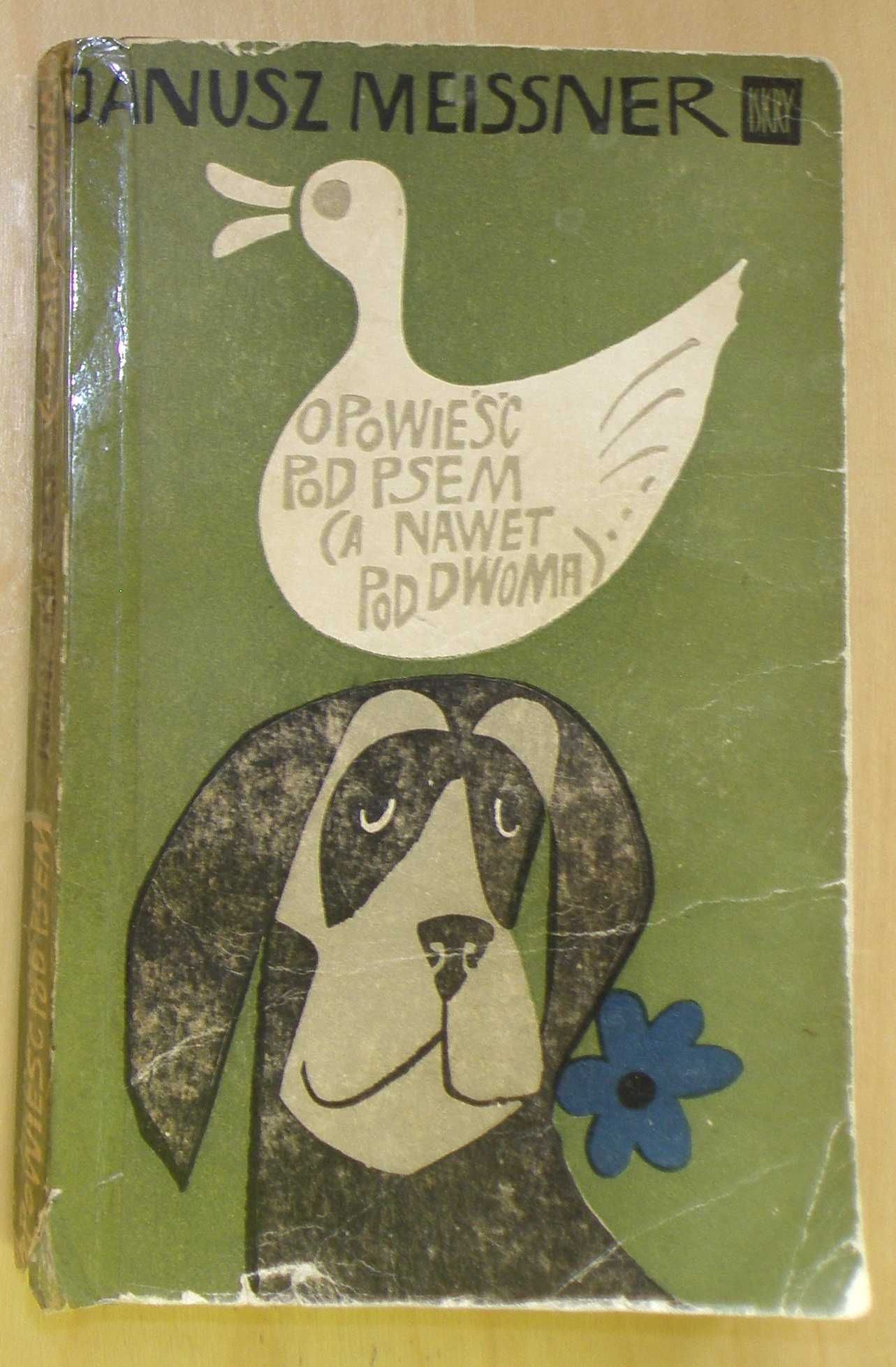 Janusz Meissner - Opowieść pod psem (a nawet pod dwoma)