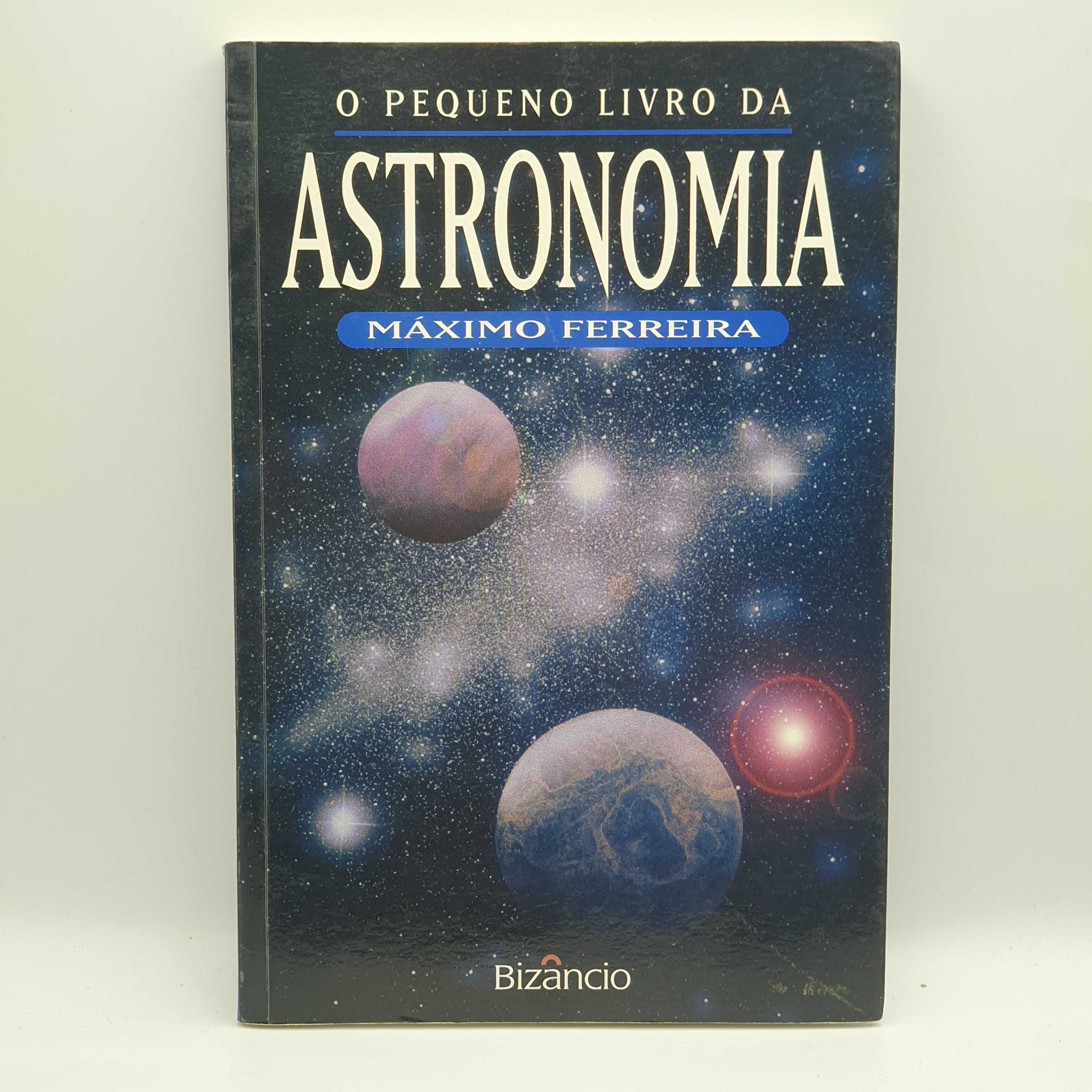 Livro - Máximo Ferreira - Pequeno Livro da Astronomia - CXB