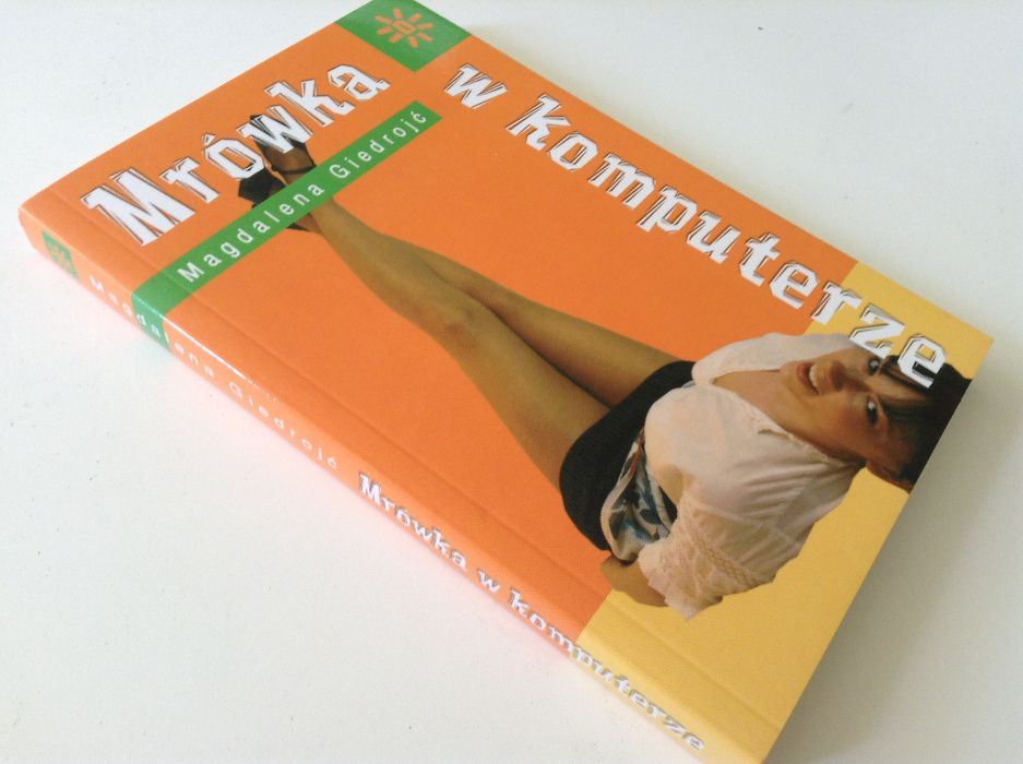MRÓWKA W KOMPUTERZE autor Magdalena Giedrojć powieść zabawna NOWA