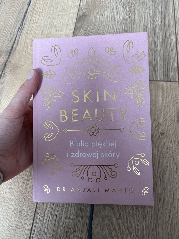 Skin Beauty Biblia pięknej i zdrowej skóry dr Anjali Mahto