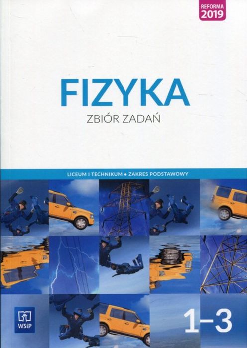 Fizyka. Zbiór zadań. Liceum i technikum. Zakres podstawowy. Klasy 1-3