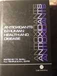 Antioxidants in human health and disease - ed. by Basu, Temple, Garg