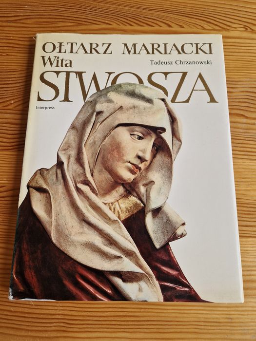 Tadeusz Chrzanowski "Ołtarz Mariacki Wita Stwosza"
