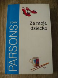 Tony Parsons - Za moje dziecko