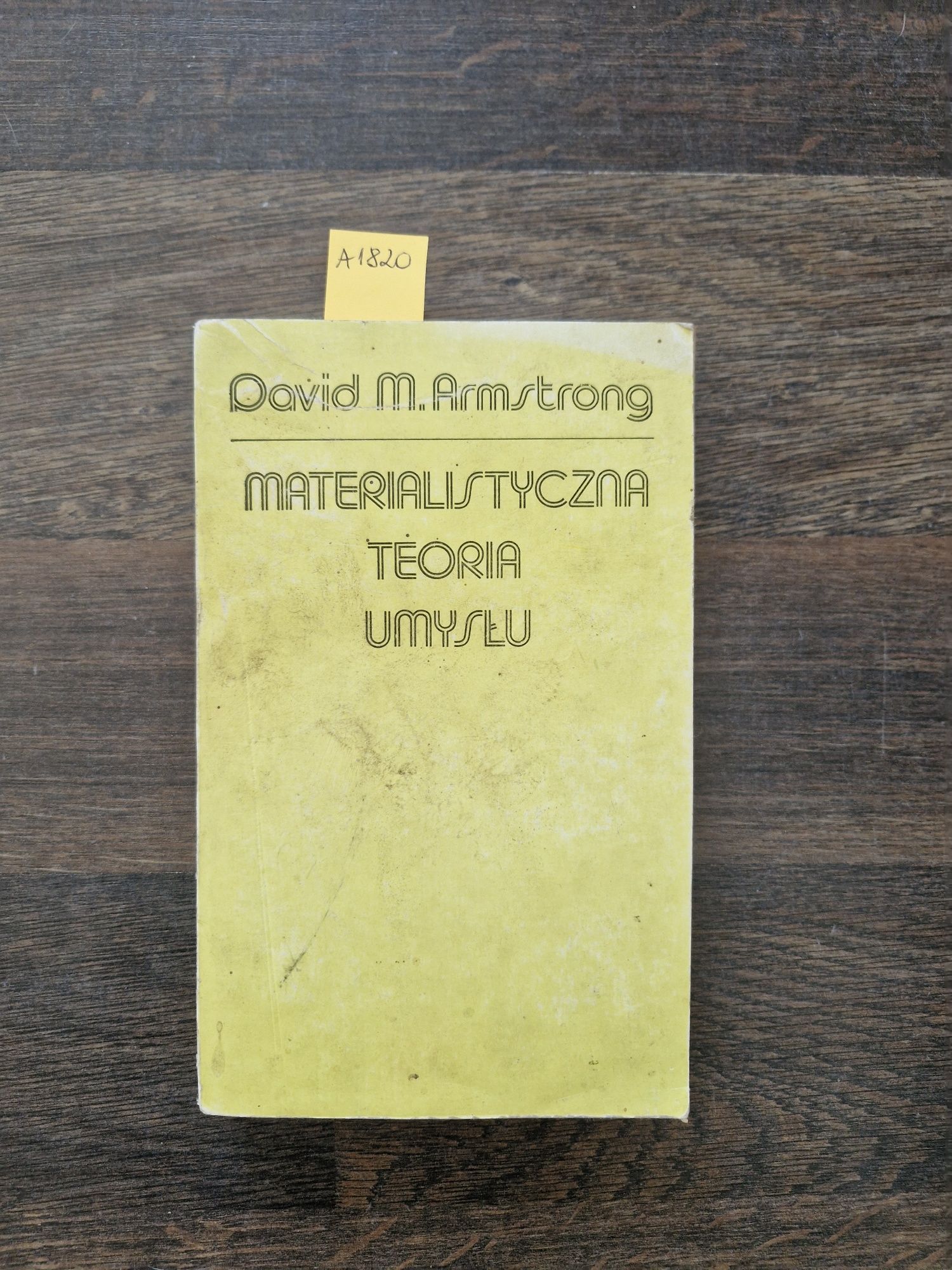 A1820. "Materialistyczna teoria umysłu " David M.Armstrong