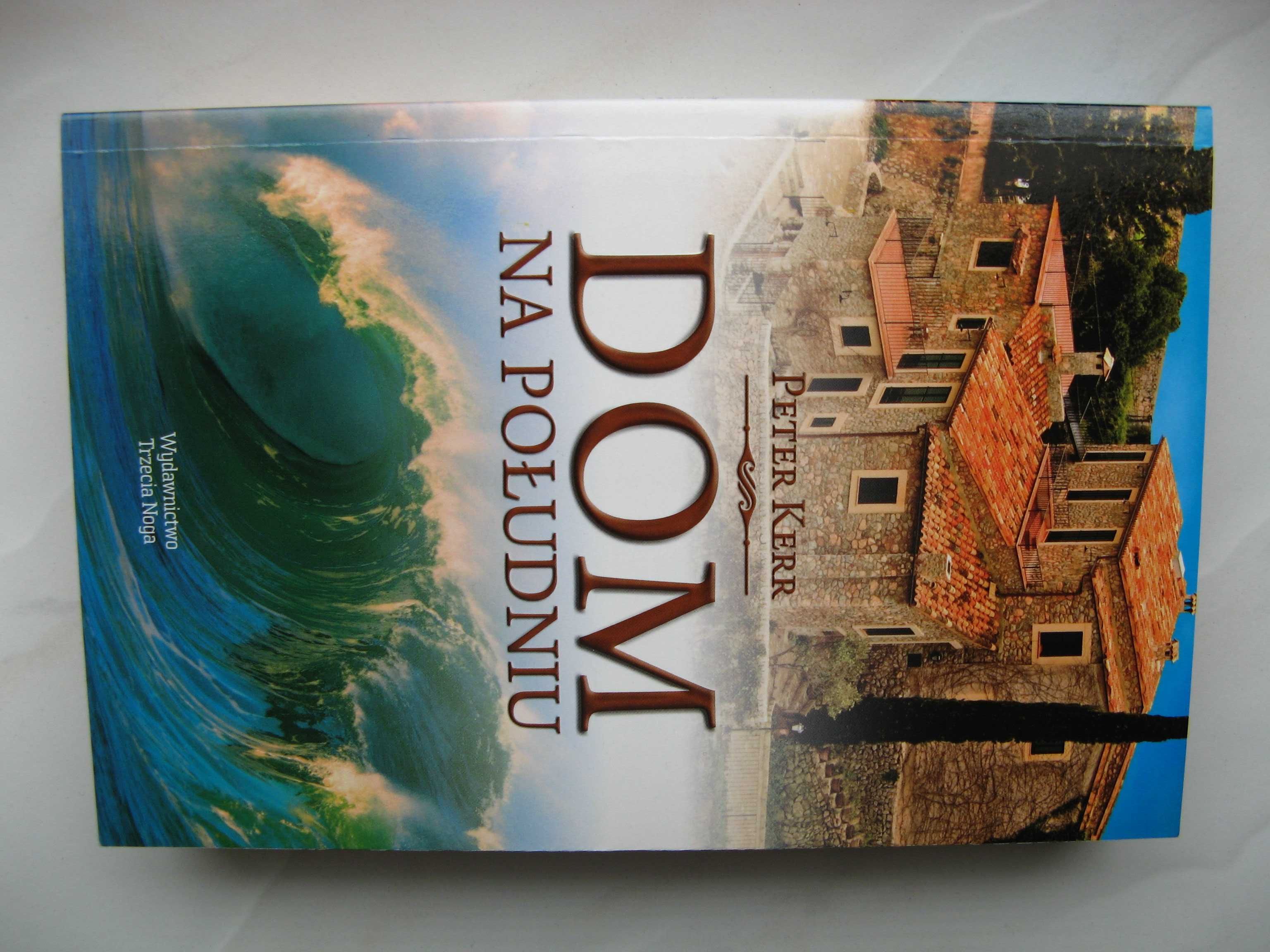 Dom na południu - Peter Kerr/Nowa!