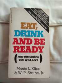 "Eat, drink and be ready" Monte L. Kline & W.P. Strube, Jr.