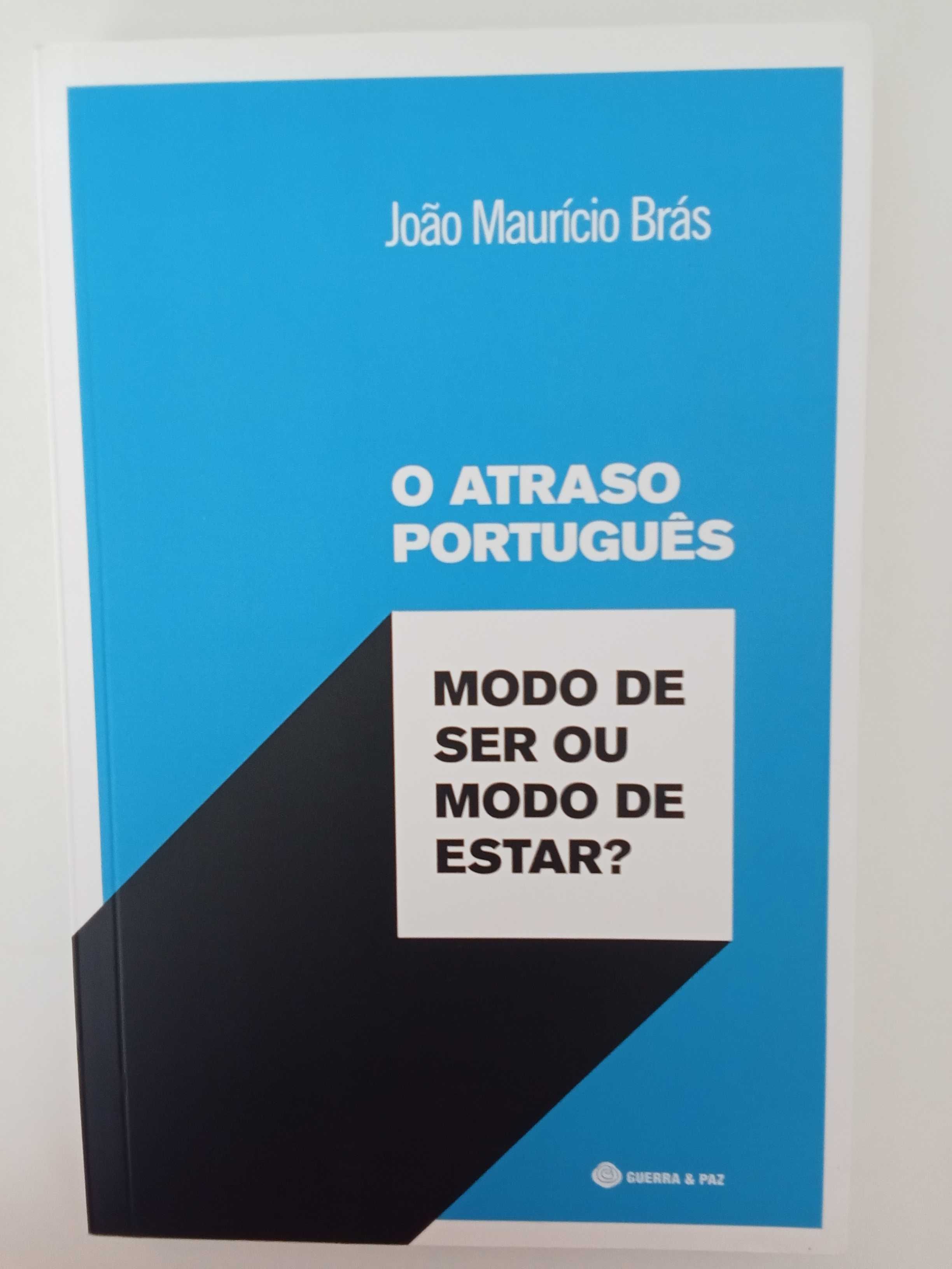 O atraso português, modo de ser ou modo de estar? - João Maurício Brás