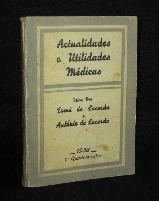 Livro Actualidades e Utilidades Médicas Tomé e António de Lacerda