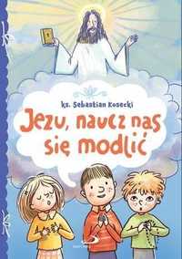 Jezu, Naucz Nas Się Modlić, Praca Zbiorowa